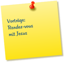 Vorträge: Rendez-vous mit Jesus